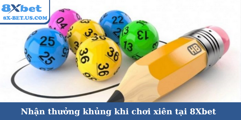Nhận thưởng khủng khi chơi xiên tại 8Xbet