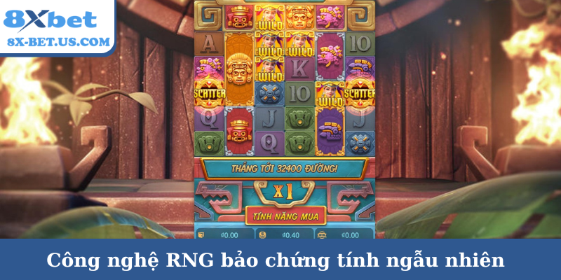 Công nghệ RNG bảo chứng tính ngẫu nhiên
