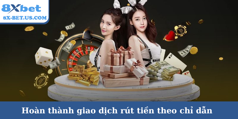 Hoàn thành giao dịch rút tiền theo chỉ dẫn