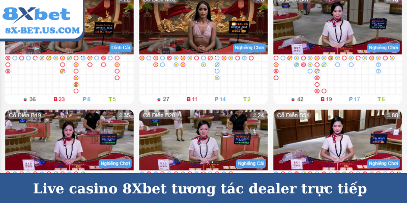 Live casino 8Xbet tương tác dealer trực tiếp