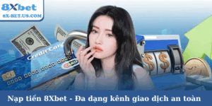 Nạp tiền 8Xbet
